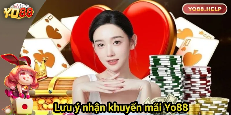 Khuyến Mãi Yo88 – Ưu Đãi Cực Sốc Dành Cho Thành Viên Lưu ý để nhận khuyến mãi thành công